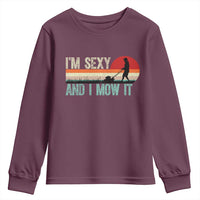 Funny I Am Sexy And I Mow It Youth Sweatshirt Gardening Lawn Mower Fathers Day - Wonder Print Shop