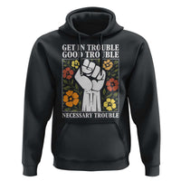 John Lewis Quote Hoodie Get In Good Necessary Trouble Civil Rights Handfist - Wonder Print Shop