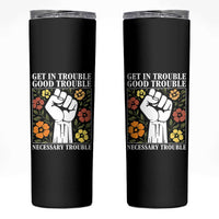 John Lewis Quote Skinny Tumbler Get In Good Necessary Trouble Civil Rights Handfist - Wonder Print Shop