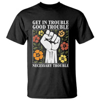John Lewis Quote T Shirt Get In Good Necessary Trouble Civil Rights Handfist - Wonder Print Shop
