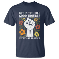 John Lewis Quote T Shirt Get In Good Necessary Trouble Civil Rights Handfist - Wonder Print Shop