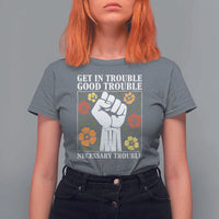 John Lewis Quote T Shirt For Women Get In Good Necessary Trouble Civil Rights Handfist - Wonder Print Shop