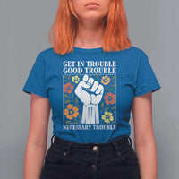 John Lewis Quote T Shirt For Women Get In Good Necessary Trouble Civil Rights Handfist - Wonder Print Shop