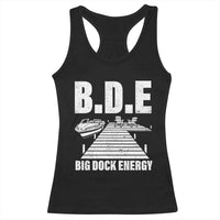 Funny BDE Big Dock Energy Racerback Tank Top Lake And Boating Lover - Wonder Print Shop