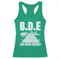 Funny BDE Big Dock Energy Racerback Tank Top Lake And Boating Lover - Wonder Print Shop