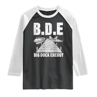 Funny BDE Big Dock Energy Raglan Shirt Lake And Boating Lover - Wonder Print Shop