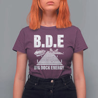 Funny BDE Big Dock Energy T Shirt For Women Lake And Boating Lover - Wonder Print Shop