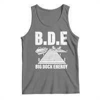Funny BDE Big Dock Energy Tank Top Lake And Boating Lover - Wonder Print Shop