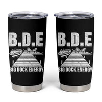 Funny BDE Big Dock Energy Tumbler Cup Lake And Boating Lover - Wonder Print Shop