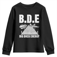 Funny BDE Big Dock Energy Youth Sweatshirt Lake And Boating Lover - Wonder Print Shop