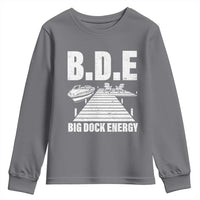 Funny BDE Big Dock Energy Youth Sweatshirt Lake And Boating Lover - Wonder Print Shop