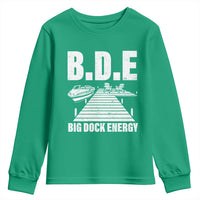 Funny BDE Big Dock Energy Youth Sweatshirt Lake And Boating Lover - Wonder Print Shop