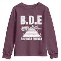 Funny BDE Big Dock Energy Youth Sweatshirt Lake And Boating Lover - Wonder Print Shop
