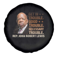 Rep John Lewis Spare Tire Cover Get In Good Necessary Trouble Social Justice - Wonder Print Shop