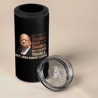 Rep John Lewis 4 in 1 Can Cooler Tumbler Get In Good Necessary Trouble Social Justice - Wonder Print Shop