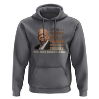 Rep John Lewis Hoodie Get In Good Necessary Trouble Social Justice - Wonder Print Shop