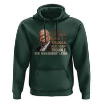 Rep John Lewis Hoodie Get In Good Necessary Trouble Social Justice - Wonder Print Shop
