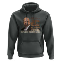 Rep John Lewis Hoodie Get In Good Necessary Trouble Social Justice - Wonder Print Shop