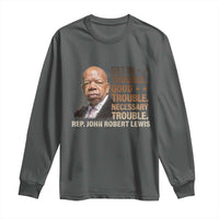 Rep John Lewis Long Sleeve Shirt Get In Good Necessary Trouble Social Justice - Wonder Print Shop