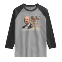 Rep John Lewis Raglan Shirt Get In Good Necessary Trouble Social Justice - Wonder Print Shop