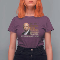 Rep John Lewis T Shirt For Women Get In Good Necessary Trouble Social Justice - Wonder Print Shop