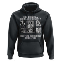 The Original Homeland Security Fighting Terrorism Since 1492 Hoodie Native American - Wonder Print Shop