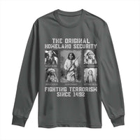 The Original Homeland Security Fighting Terrorism Since 1492 Long Sleeve Shirt Native American - Wonder Print Shop