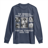The Original Homeland Security Fighting Terrorism Since 1492 Long Sleeve Shirt Native American - Wonder Print Shop