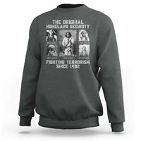 The Original Homeland Security Fighting Terrorism Since 1492 Sweatshirt Native American - Wonder Print Shop