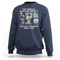 The Original Homeland Security Fighting Terrorism Since 1492 Sweatshirt Native American - Wonder Print Shop