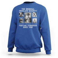 The Original Homeland Security Fighting Terrorism Since 1492 Sweatshirt Native American - Wonder Print Shop