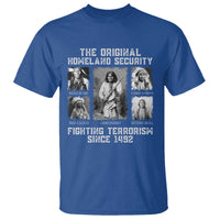 The Original Homeland Security Fighting Terrorism Since 1492 T Shirt Native American - Wonder Print Shop