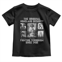 The Original Homeland Security Fighting Terrorism Since 1492 Toddler T Shirt Native American - Wonder Print Shop