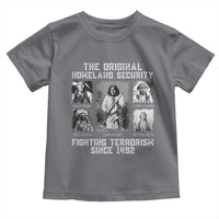 The Original Homeland Security Fighting Terrorism Since 1492 Toddler T Shirt Native American - Wonder Print Shop