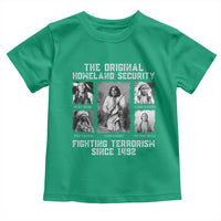 The Original Homeland Security Fighting Terrorism Since 1492 Toddler T Shirt Native American - Wonder Print Shop