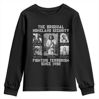 The Original Homeland Security Fighting Terrorism Since 1492 Youth Sweatshirt Native American - Wonder Print Shop