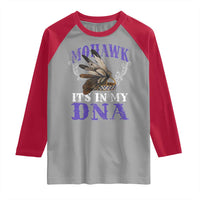 Mohawk It's In My DNA Raglan Shirt Native American Pride Mohawk Gustoweh - Wonder Print Shop