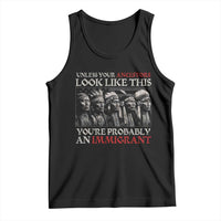 Unless Your Ancestors Look Like This You're Probably An Immigrant Tank Top Native American Indian - Wonder Print Shop