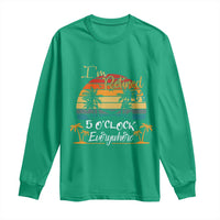 Funny I Am Retired It Is 5 Oclock Everywhere Long Sleeve Shirt Summer Retirement - Wonder Print Shop