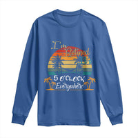 Funny I Am Retired It Is 5 Oclock Everywhere Long Sleeve Shirt Summer Retirement - Wonder Print Shop