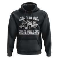 Funny Camel Towing When Its Wedged In Tight We Will Pull It Out Hoodie Adult Humor - Wonder Print Shop