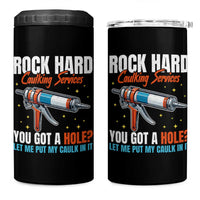 Funny Rock Hard Caulking Services 4 in 1 Can Cooler Tumbler Offensive Embarrassing Inappropriate Adult Humor - Wonder Print Shop