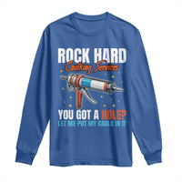Funny Rock Hard Caulking Services Long Sleeve Shirt Offensive Embarrassing Inappropriate Adult Humor - Wonder Print Shop