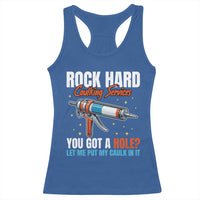 Funny Rock Hard Caulking Services Racerback Tank Top Offensive Embarrassing Inappropriate Adult Humor - Wonder Print Shop