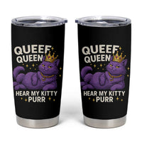 Funny Queef Queen Cat Tumbler Cup Hear My Kitty Purr Inappropriate Dirty Adult Humor Jokes - Wonder Print Shop