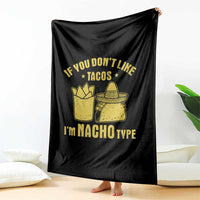 Funny If You Dont Like Tacos I'm Nacho Type Throw Blanket Mexican Food - Wonder Print Shop