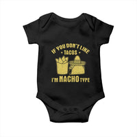 Funny If You Dont Like Tacos I'm Nacho Type Baby Onesie Mexican Food - Wonder Print Shop