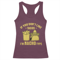 Funny If You Dont Like Tacos I'm Nacho Type Racerback Tank Top Mexican Food - Wonder Print Shop