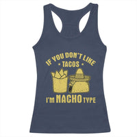 Funny If You Dont Like Tacos I'm Nacho Type Racerback Tank Top Mexican Food - Wonder Print Shop