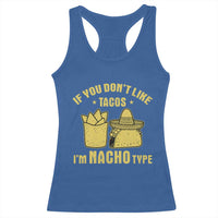 Funny If You Dont Like Tacos I'm Nacho Type Racerback Tank Top Mexican Food - Wonder Print Shop